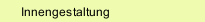 Innengestaltung